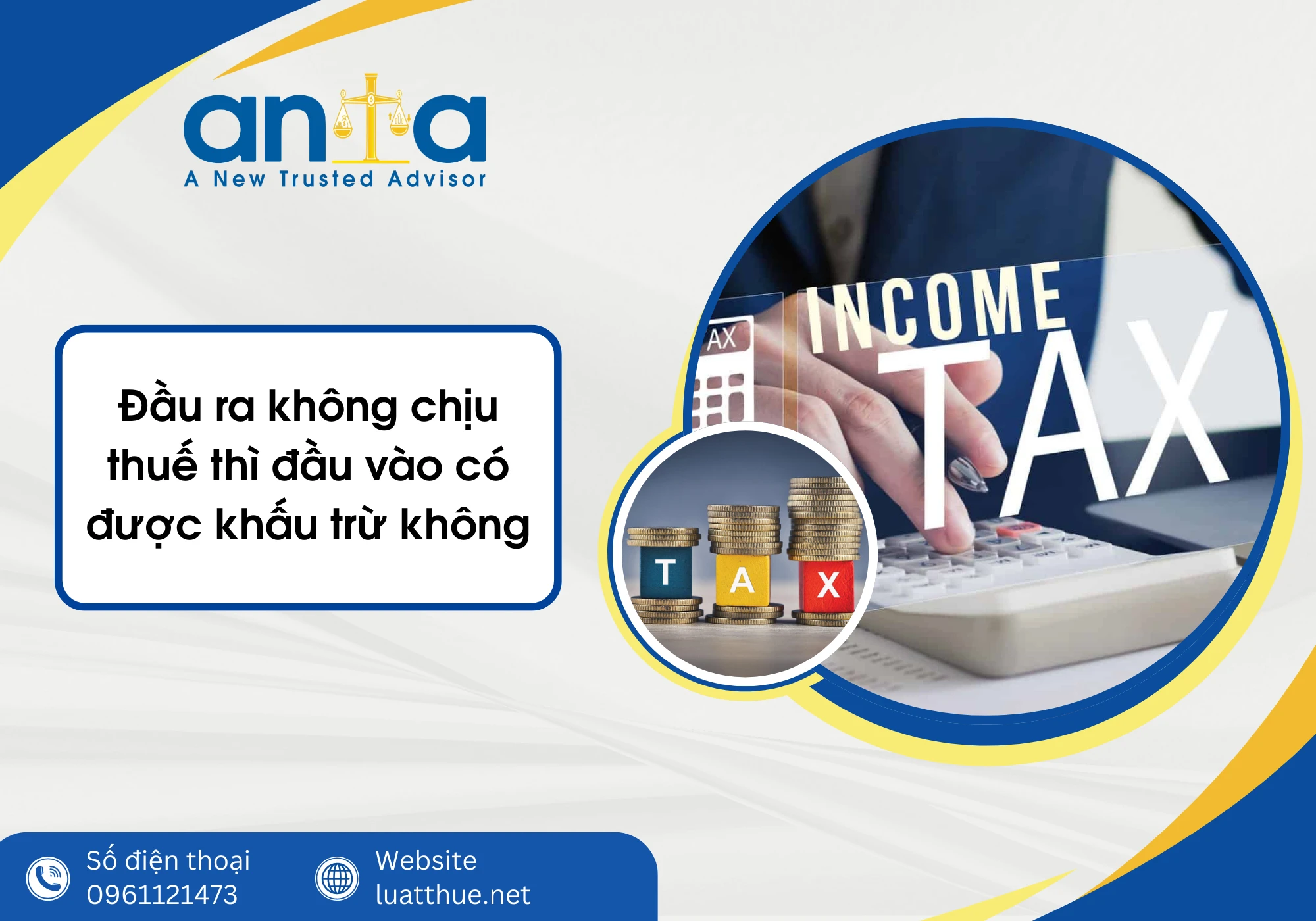 Đầu ra không chịu thuế thì đầu vào có được khấu trừ không? Giải đáp chi tiết cho doanh nghiệp