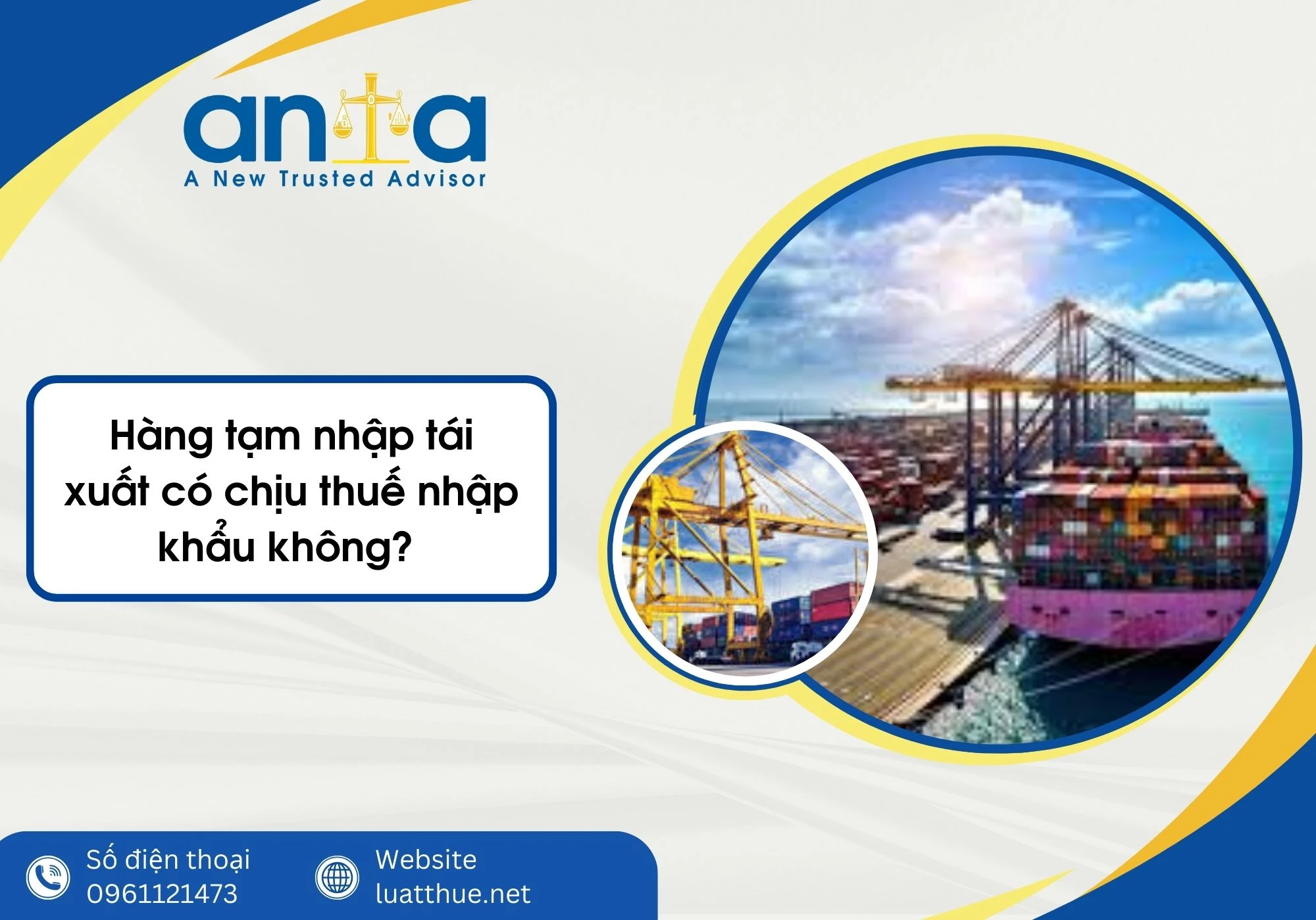 Hàng tạm nhập tái xuất có chịu thuế nhập khẩu không? Quy định mới nhất 2025