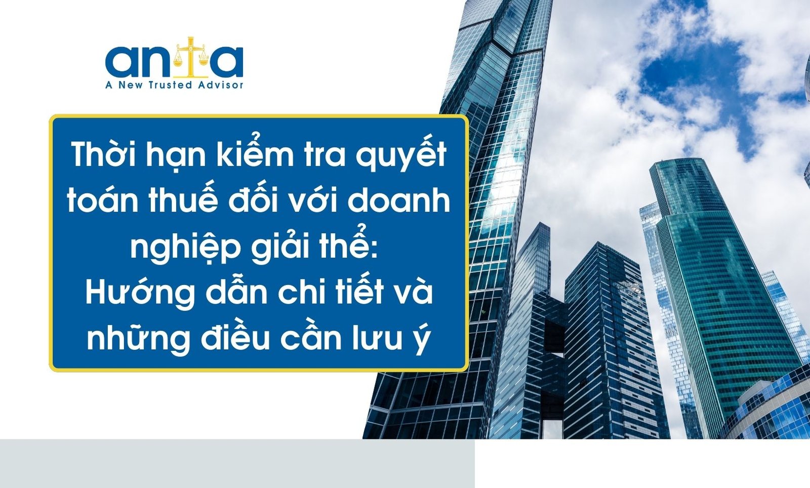 Thời hạn kiểm tra quyết toán thuế đối với doanh nghiệp giải thể: Hướng dẫn chi tiết và những điều cần lưu ý